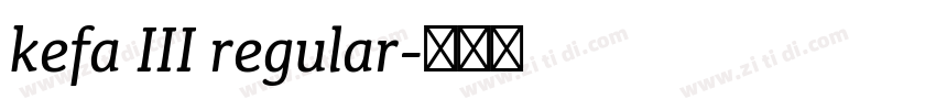 kefa III regular字体转换 kefa III regular字体转换